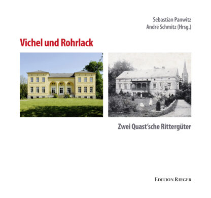 Vichel und Rohrlack Zwei Quast`sche Rittergüter